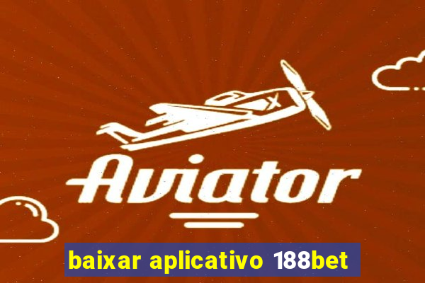 baixar aplicativo 188bet